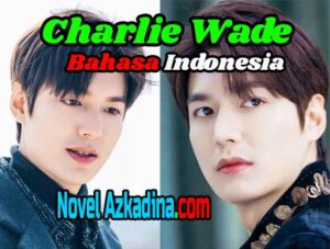 Charlie wade si karismatik bahasa indonesia